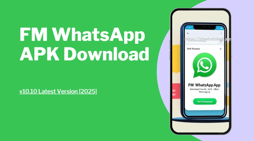 FM WhatsApp APK Download v10.10 Latest Version [2025]
